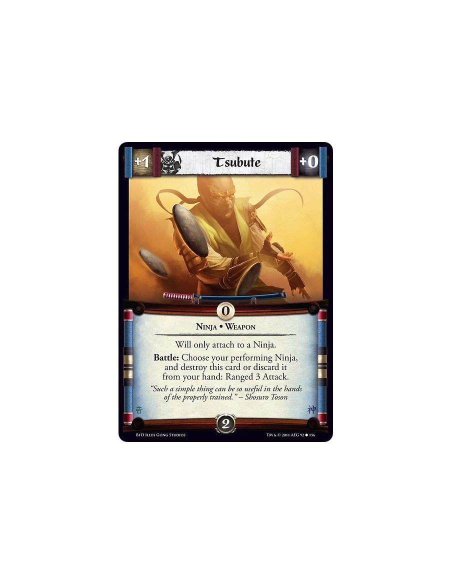 Tsubute  - Ninja • WeaponWill only attach to a Ninja. Battle: Choose your performing Ninja, and destroy this card or discard it 