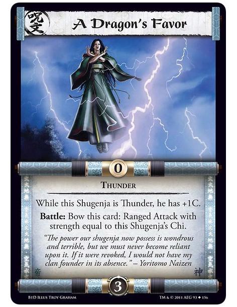 A Dragon's Favor (Spanish)  - ThunderWhile this Shugenja is Thunder, he has +1C. Battle: Bow this card: Ranged Attack with stren