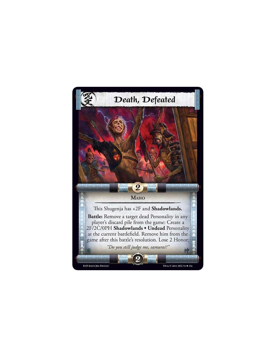 Death, Defeated (Spanish)  - MahoThis Shugenja has +2F and Shadowlands. Battle: Remove a target dead Personality in any player’s