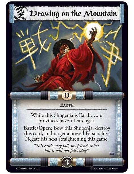 Drawing on the Mountain (Español)  - EarthWhile this Shugenja is Earth, your provinces have +1 strength.Battle/Open: Bow this Sh