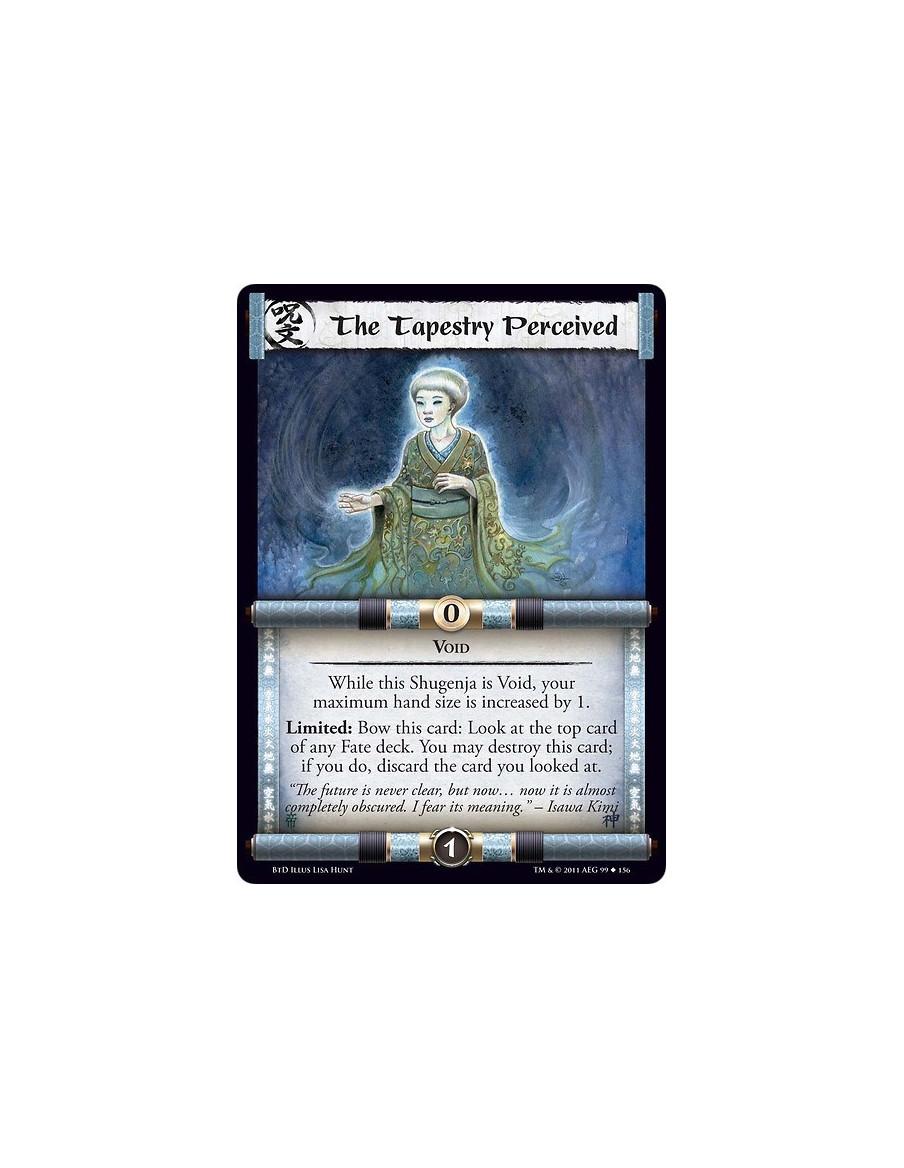 The Tapestry Perceived (Español)  - VoidWhile this Shugenja is Void, your maximum hand size is increased by 1. Limited: Bow this