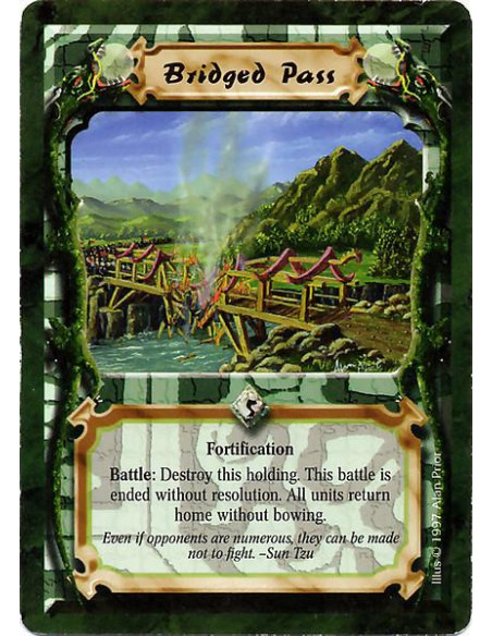 Bridged Pass  - Fortification Battle: Destroy this holding. This battle is ended without resolution. All units return home witho