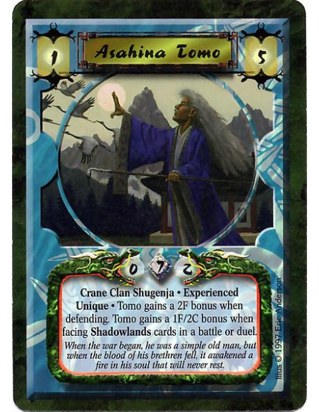 Asahina Tomo Exp  - Crane Clan Shugenja. Experienced. Unique Tomo gains a 2F bonus when defending. Tomo gains a 1F/2C bonus when