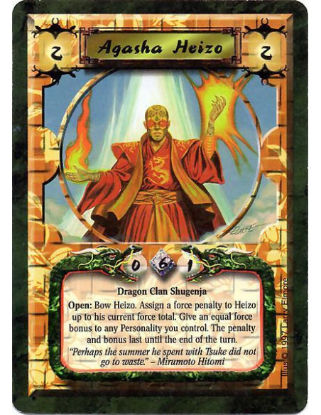 Agasha Heizo  - Dragon Clan Shugenja Open: Bow Heizo. Assign a force penalty to Heizo up to his current force total. Give an equ