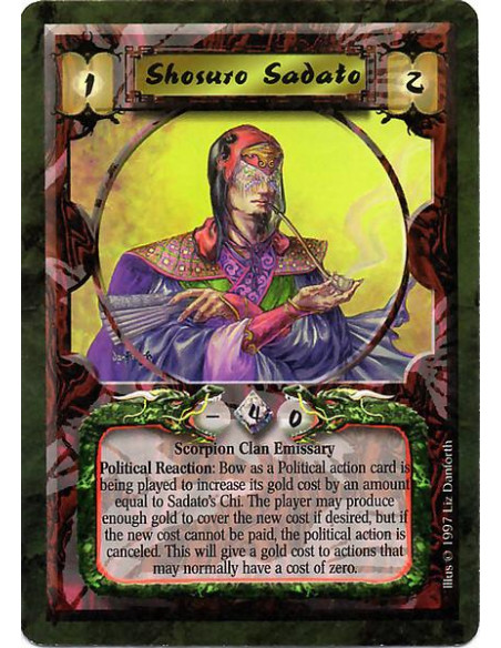 Shosuro Sadato  - Scorpion Clan Emissary Political Reaction: Bow as a Political action card is being played to increase its gold