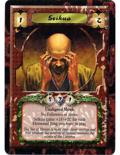 Seikua  - Unaligned Monk No Followers or Items. Seikua gains +1F/+1C for each Elemental Ring in play.