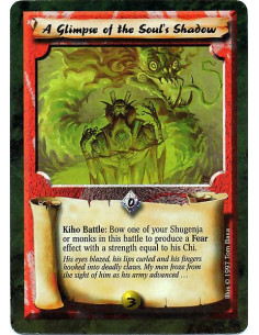 A Glimpse of the Soul's Shadow  - Kiho Battle: Bow one of your Shugenja or Monks in this battle. Produce a Fear effect with stre