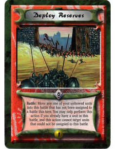 Deploy Reserves  - Battle: Move any one of your unbowed units into this battle that has not been assigned to a battle this turn.