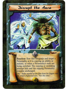 Disrupt the Aura  - Reaction: Bow this Shugenja and target a Personality as it is copying an ability or statistic, or when a Per