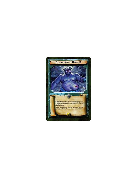 Osano-Wo's Breath  - Battle Elemental: Bow this Shugenja. No Ranged Attacks can be made until the end of this battle.