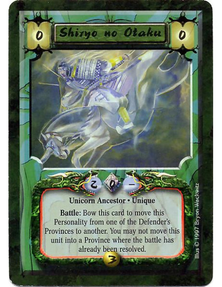 Shiryo no Otaku  - Unicorn Ancestor. Unique Battle: Bow this card to move this Personality from one of the Defender's Provinces 