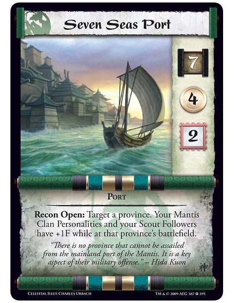 Seven Seas Port  - Port Recon Open: Target a province. Your Mantis Clan Personalities and your Scout Followers have +1F while at