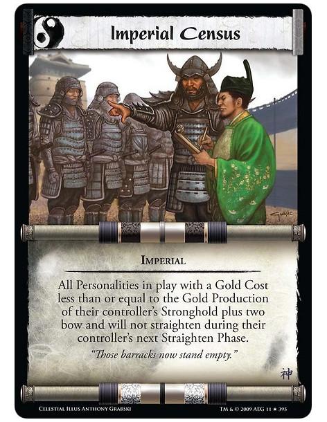 Imperial Census (Spanish)  - Imperial If you control no Ninja or Shadowlands cards, all Personalities in play with a Gold Cost l