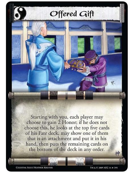 Offered Gift  - Starting with you, each player may choose to gain 2 Honor; if he does not choose this, he looks at the top five 