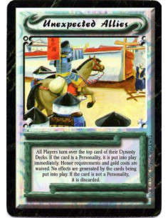 Unexpected Allies  - UniqueStarting with you and proceeding in turn order, each player shows his Dynasty deck's top card. If the