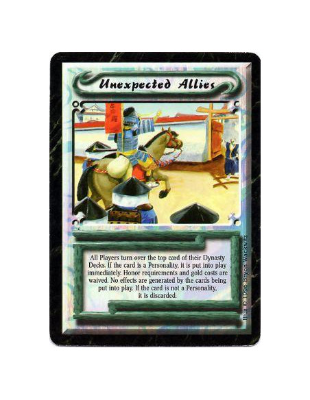 Unexpected Allies  - UniqueStarting with you and proceeding in turn order, each player shows his Dynasty deck's top card. If the