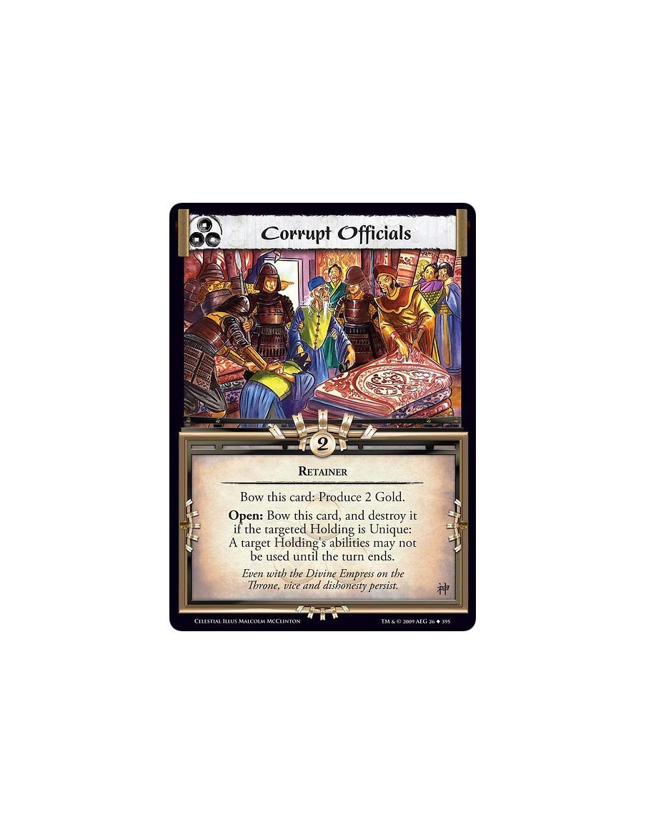 Corrupt Officials (Español)  - Retainer Bow this card: Produce 2 Gold. Open: Bow this card, and destroy it if the targeted Holdi