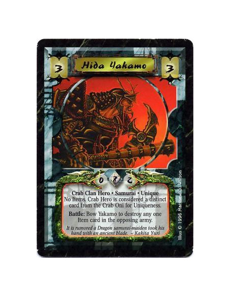 Hida Yakamo Hero  - Crab Clan • Samurai • Hero • Unique  Will not attach Items.  Repeatable Battle, bow: Destroy a target enemy 