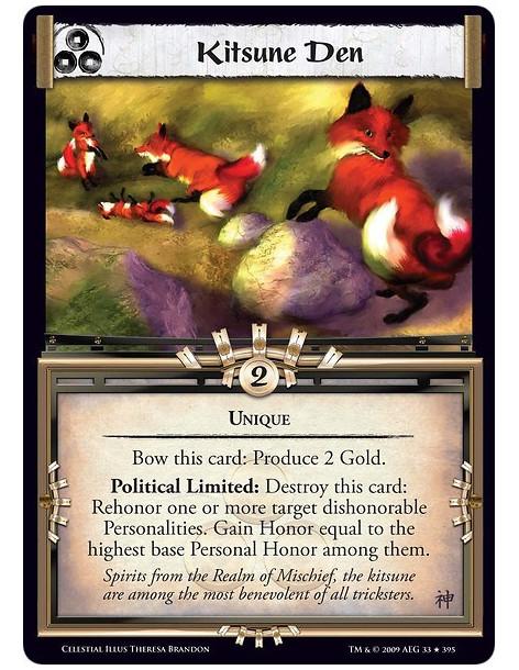 Kitsune Den (Spanish)  - Unique Bow this card: Produce 2 Gold. Political Limited: Destroy this card: Rehonor one or more target 