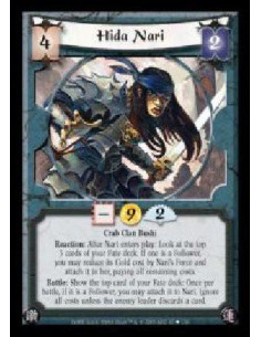Hida Nari  - Crab Clan Bushi. Reaction: After Nari enters play: Look at the top 3 cards of your Fate deck. If one is a Follower,