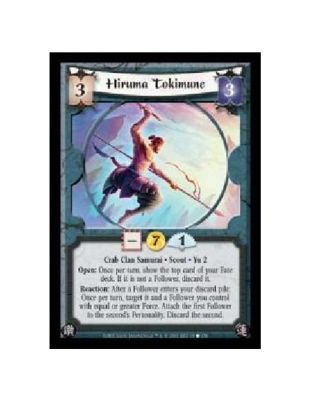 Hiruma Tokimune  - Crab Clan Samurai · Scout · Yu 2. Open: Once per turn, show the top card of your Fate deck. If it is not a Fo