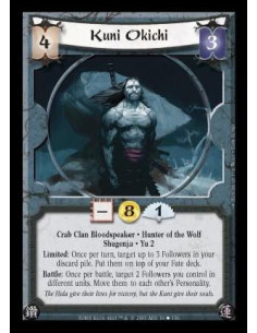 Kuni Okichi  - Crab Clan Bloodspeaker · Hunter of the Wolf · Shugenja · Yu 2. Limited: Once per turn, target up to 3 Followers i