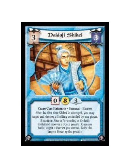 Daidoji Shihei  - Crane Clan Hatamoto · Samurai · Harrier. After the first time Shihei is destroyed, you may target and destroy 