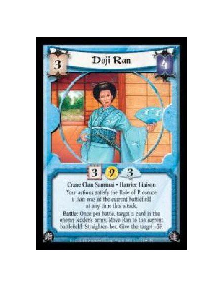 Doji Ran  - Crane Clan Samurai · Harrier Liaison. Your actions satisfy the Rule of Presence if Ran was at the current battlefiel