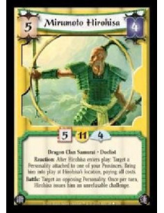 Mirumoto Hirohisa  - Dragon Clan Samurai · Duelist. Reaction: After Hirohisa enters play: Target a Personality attached to one o