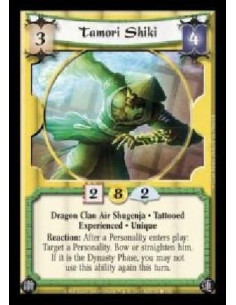 Tamori Shiki Exp  - Dragon Clan Air Shugenja · Tattooed · Experienced · Unique. Reaction: Once per phase, after a Personality en
