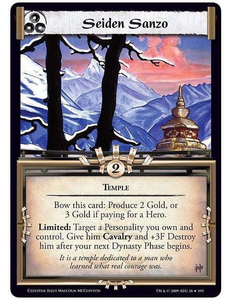 Seiden Sanzo  - Temple Bow this card: Produce 2 Gold, or 3 Gold if paying for a Hero. Limited: Target a Personality you own and 