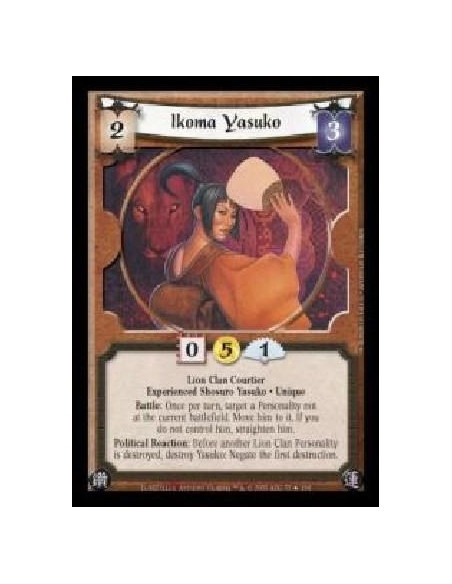 Ikoma Yasuko (Español)  - Lion Clan Courtier · Experienced Shosuro Yasuko · Unique. Battle: Once per turn, target a Personality 