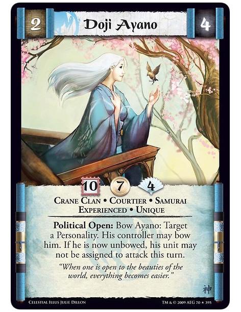 Doji Ayano Exp  - Crane Clan • Courtier • Samurai • Experienced • Unique Political Open: Bow Ayano: Target a Personality. His co
