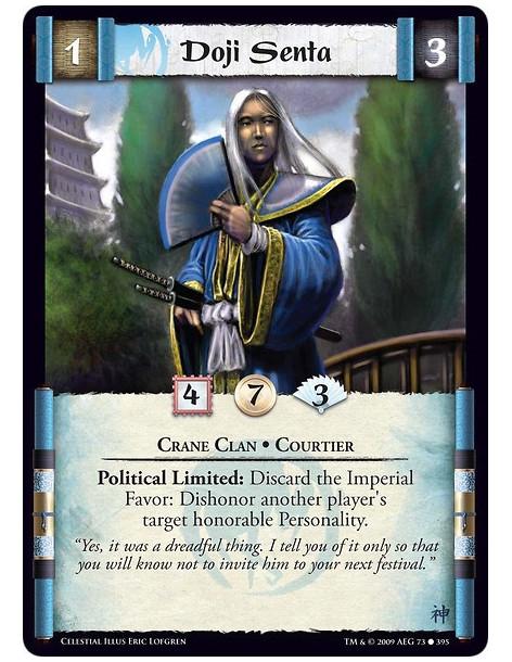 Doji Senta  - Crane Clan • Courtier Political Limited: Discard the Imperial Favor: Dishonor another player's target honorable Pe