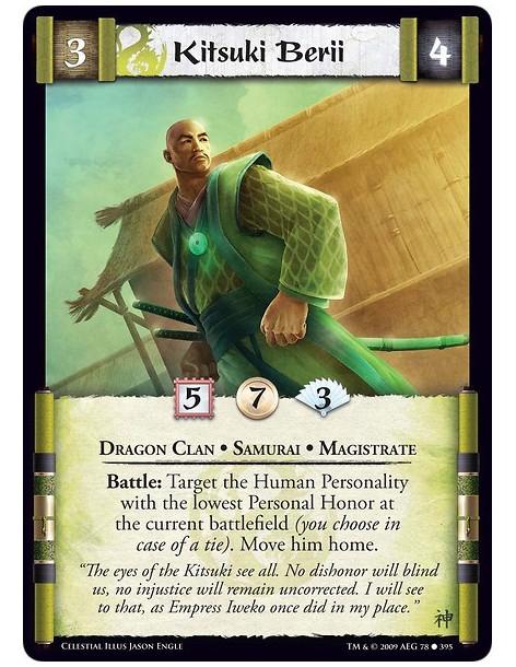 Kitsuki Berii  - Dragon Clan • Samurai • Magistrate Battle: Target the Human Personality with the lowest Personal Honor at the c