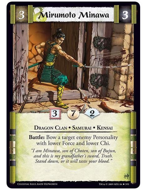 Mirumoto Minawa (Spanish)  - Dragon Clan • Samurai • Kensai Battle: Bow a target enemy Personality with lower Force and lower Ch