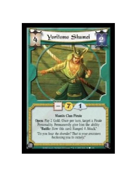 Yoritomo Shumei  - Mantis Clan Pirate. Open: Pay 2 Gold: Once per turn, target a Pirate Personality. Permanently give him the ab