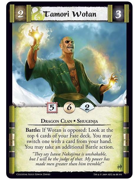 Tamori Wotan  - Dragon Clan • Shugenja Battle: If Wotan is opposed: Look at the top 4 cards of your Fate deck. You may switch on
