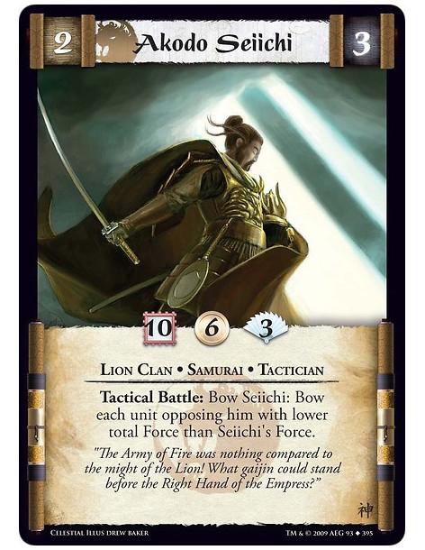 Akodo Seiichi (Español)  - Lion Clan • Samurai • Tactician Tactical Battle: Bow Seiichi: Bow each unit opposing him with lower t