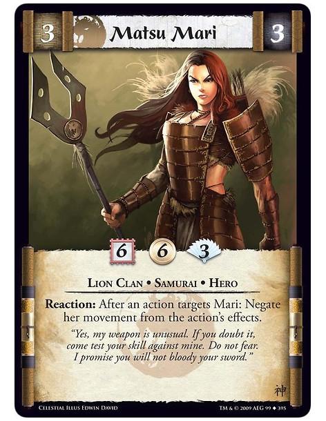 Matsu Mari (Spanish)  - Lion Clan • Samurai • Hero Reaction: After an action targets Mari: Negate her movement from the action’s