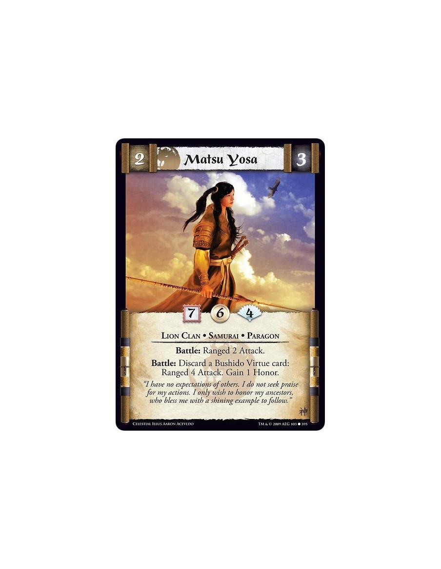 Matsu Yosa  - Lion Clan • Samurai • Paragon Battle: Ranged 2 Attack. Battle: Discard a Bushido Virtue card: Ranged 4 Attack. Gai