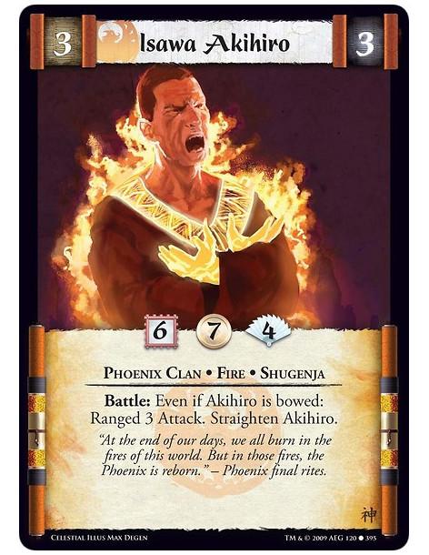 Isawa Akihiro  - Phoenix Clan • Fire • Shugenja Battle: Even if Akihiro is bowed: Ranged 3 Attack. Straighten Akihiro