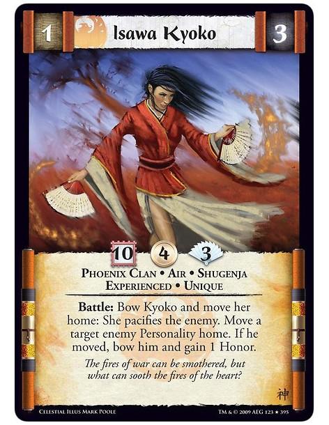 Isawa Kyoko Exp  - Phoenix Clan • Air • Shugenja • Experienced • Unique Battle: Bow Kyoko and move her home: She pacifies the en