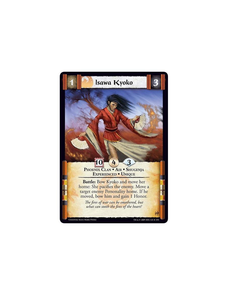 Isawa Kyoko Exp  - Phoenix Clan • Air • Shugenja • Experienced • Unique Battle: Bow Kyoko and move her home: She pacifies the en