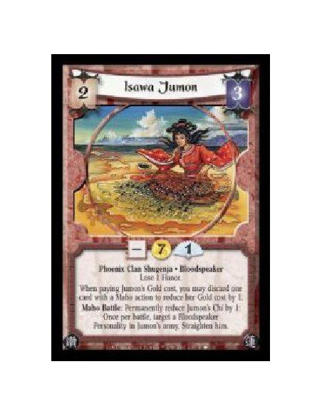 Isawa Jumon  - Phoenix Clan Shugenja · Bloodspeaker. Lose 1 Honor. When paying Jumon's Gold cost, you may discard one card with 