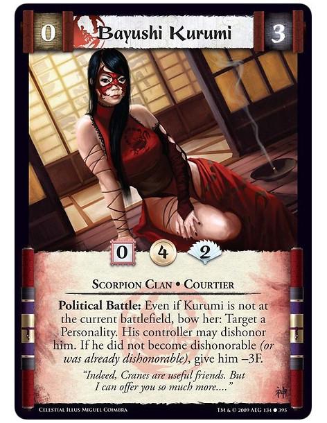 Bayushi Kurumi (Español)  - Scorpion Clan • Courtier Political Battle: Even if Kurumi is not at the current battlefield, bow her