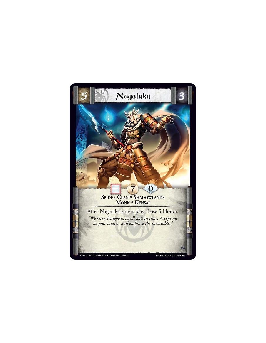 Nagataka  - Spider Clan • Shadowlands • Monk • Kensai After Nagataka enters play: Lose 5 Honor.