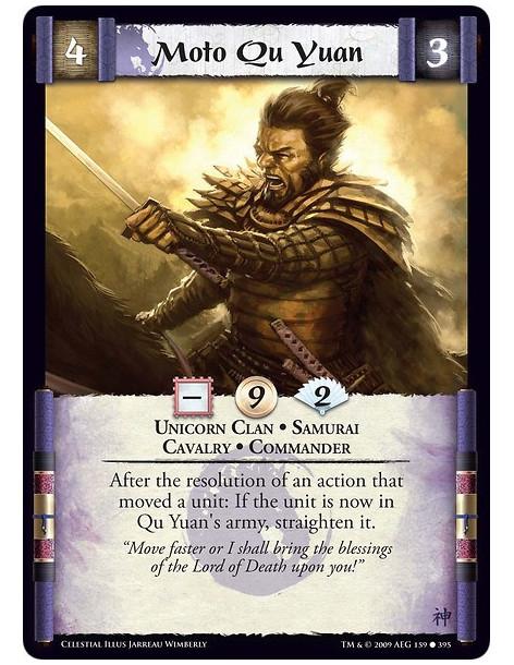 Moto Qu Yuan  - Unicorn Clan • Samurai  • Cavalry • Commander After the resolution of an action that moved a unit: If the unit i