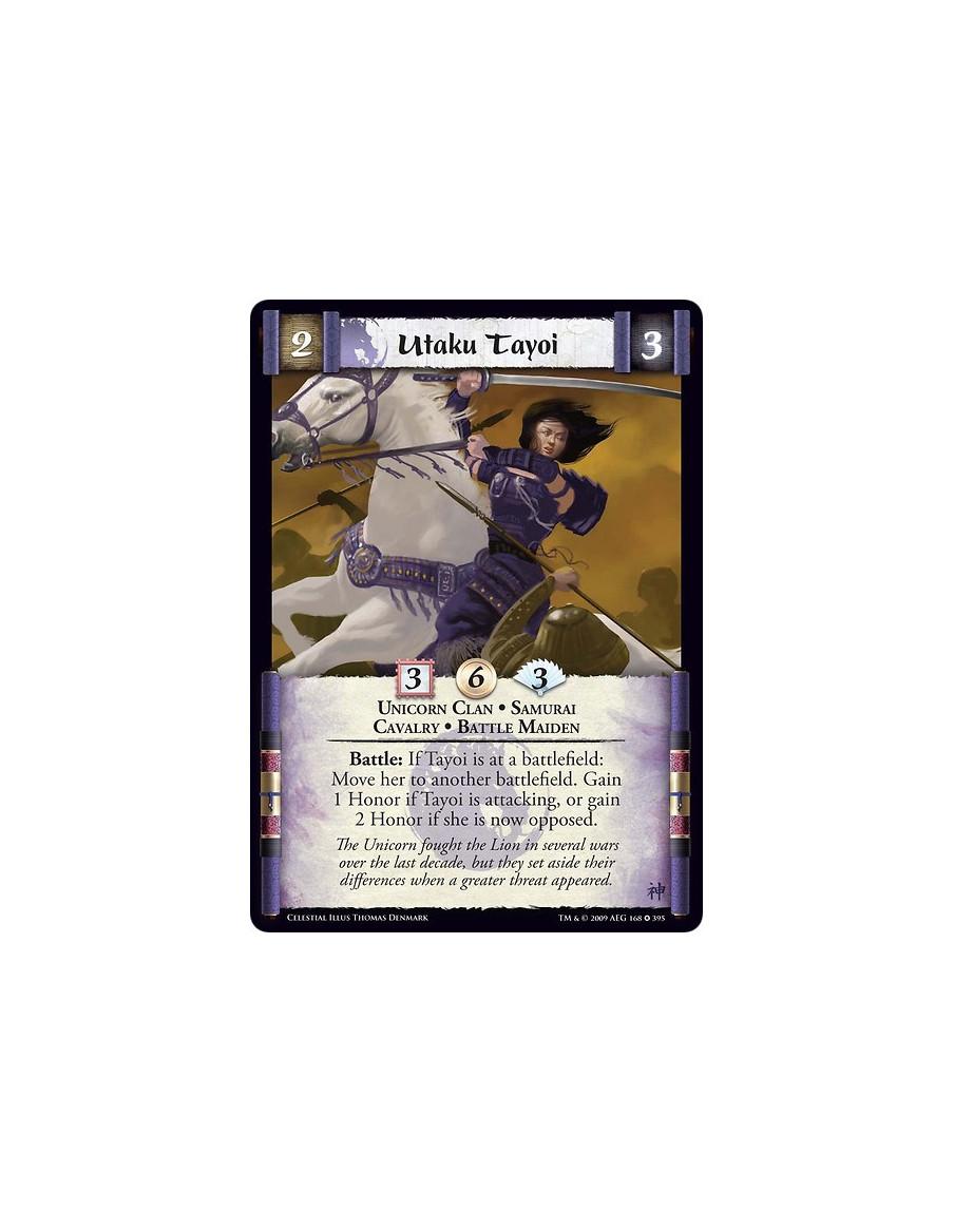 Utaku Tayoi  - Unicorn Clan • Samurai  • Cavalry • Battle Maiden Battle: If Tayoi is at a battlefield: Move her to another battl