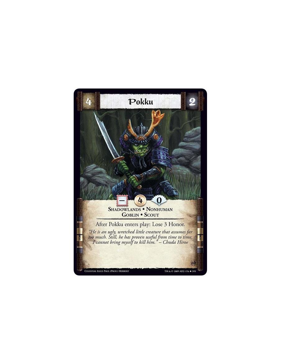 Pokku  - Shadowlands • Nonhuman • Goblin • Scout After Pokku enters play: Lose 3 Honor.